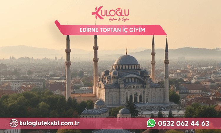 Edirne Toptan İç Giyim